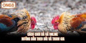 Cách Chơi Đá Gà Online